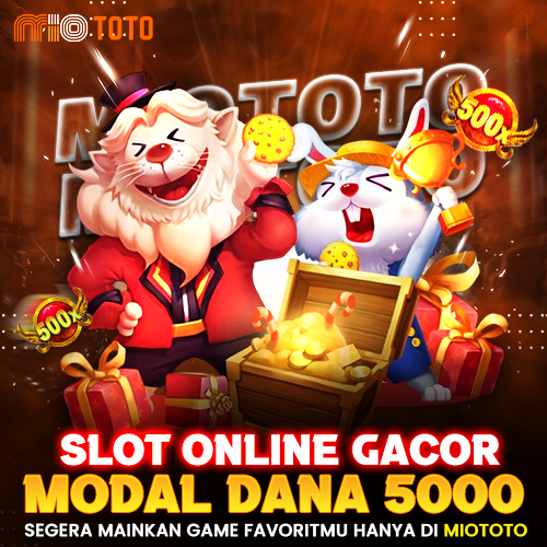 MIOTOTO | Daftar Game Slot Online Gacor Modal Dana 5000 Langsung Cuan 
